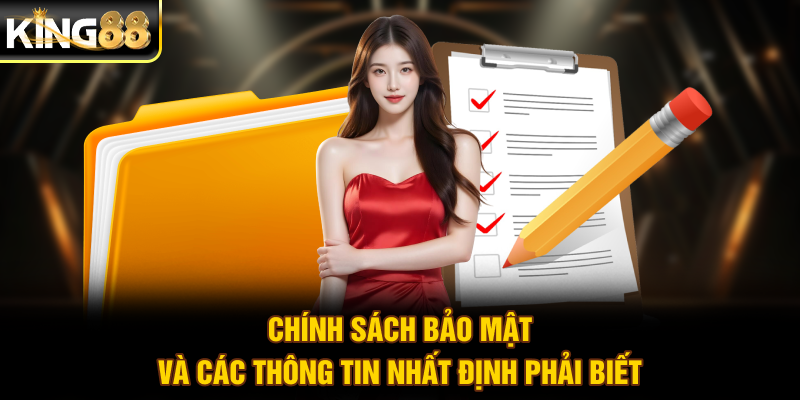 Chính sách bảo mật và các thông tin nhất định phải biết