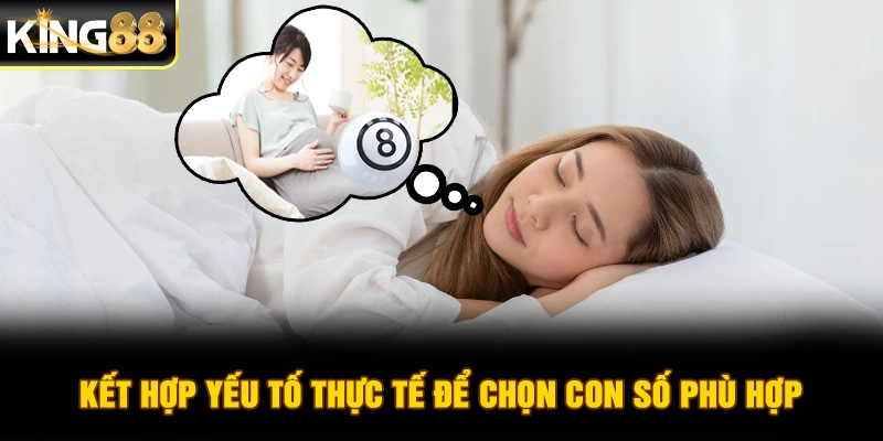 Kết hợp yếu tố thực tế để chọn con số phù hợp